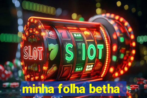 minha folha betha